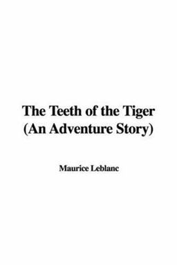 The Teeth of the Tiger (an Adventure Sto