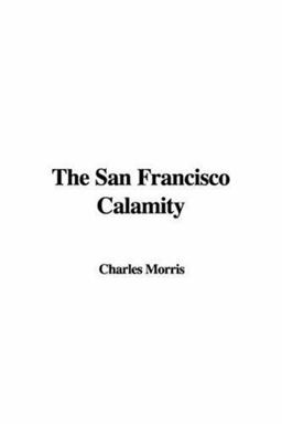 The San Francisco Calamity