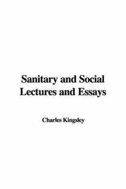 Sanitary and Social Lectures and Essays