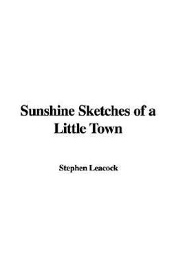 Sunshine Sketches of a Little Town