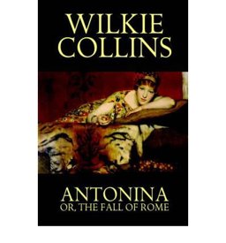 Antonina or, the Fall of Rome