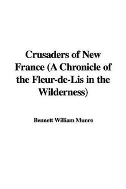 Crusaders of New France (a Chronicle of