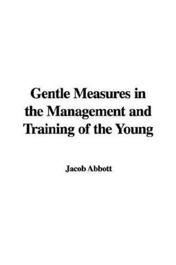 Gentle Measures in the Management and Tr