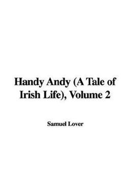 Handy Andy (a Tale of Irish Life), Volum