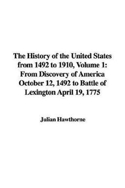 The History of the United States from 1492 to 1910 The History of the United States from 1492 to 1910