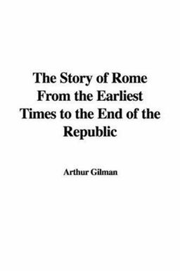Story of Rome from the Earliest Times to