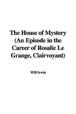 The House of Mystery (an Episode in the The House of Mystery (an Episode in the