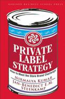 Private Label Strategy How to Meet the Store Brand Challenge  9781422101674 Front Cover