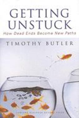 Getting Unstuck How Dead Ends Become New Paths  9781422102251 Front Cover
