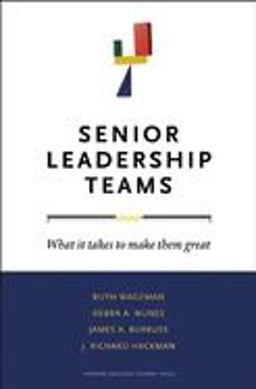 Senior Leadership Teams What It Takes to Make Them Great  9781422103364 Front Cover