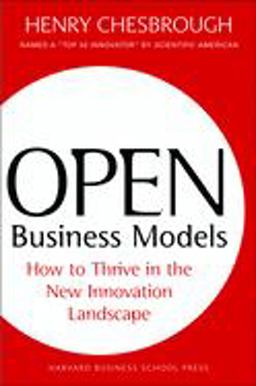 Open Business Models How to Thrive in the New Innovation Landscape  9781422104279 Front Cover