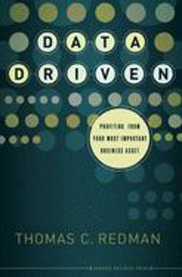 Data Driven Profiting from Your Most Important Business Asset  9781422119129 Front Cover