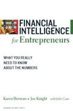 Financial Intelligence for Entrepreneurs What You Really Need to Know about the Numbers  9781422119150 Front Cover