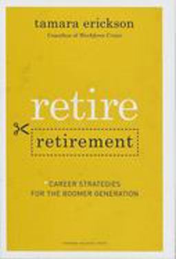 Retire Retirement Career Strategies for the Boomer Generation  9781422120590 Front Cover