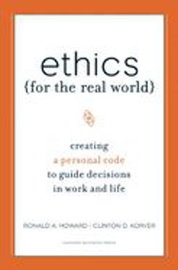 Ethics for the Real World Creating a Personal Code to Guide Decisions in Work and Life  9781422121061 Front Cover