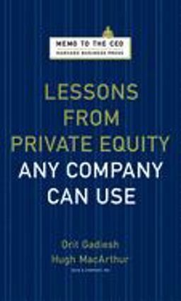 Lessons from Private Equity Any Company Can Use  9781422124956 Front Cover