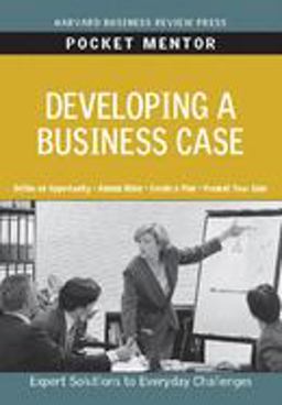 Developing a Business Case  9781422129760 Front Cover