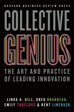 Collective Genius The Art and Practice of Leading Innovation  9781422130025 Front Cover