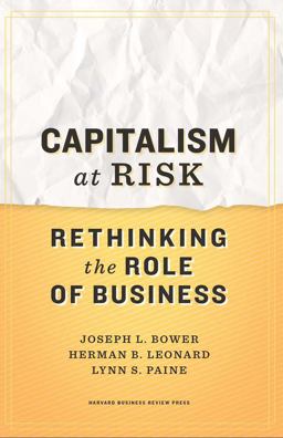 Capitalism at Risk Rethinking the Role of Business  9781422130032 Front Cover