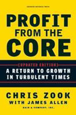 Profit from the Core A Return to Growth in Turbulent Times 2nd 9781422131114 Front Cover