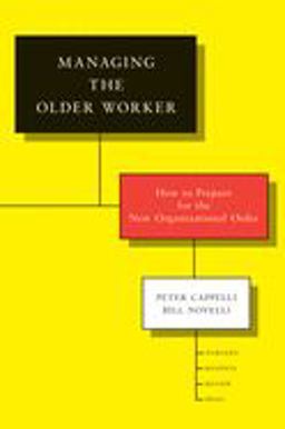 Managing the Older Worker How to Prepare for the New Organizational Order  9781422131657 Front Cover