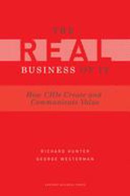Real Business of IT How CIOs Create and Communicate Value  9781422147610 Front Cover