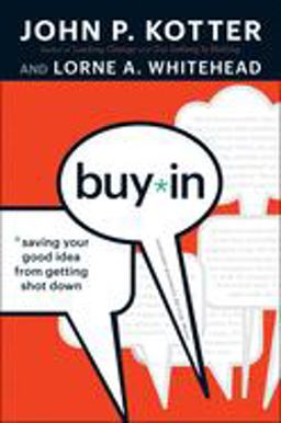 Buy-In Saving Your Good Idea from Getting Shot Down  9781422157299 Front Cover