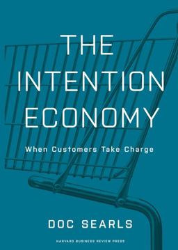 Intention Economy When Customers Take Charge  9781422158524 Front Cover