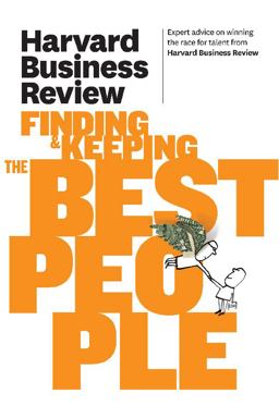 Harvard Business Review on Finding and Keeping the Best People