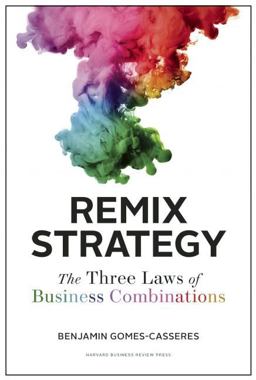 Remix Strategy: The Three Laws of Business Combinations  9781422163085 Front Cover