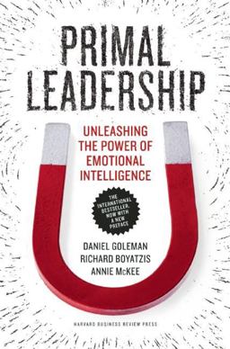 Primal Leadership, with a New Preface by the Authors Unleashing the Power of Emotional Intelligence  9781422168035 Front Cover