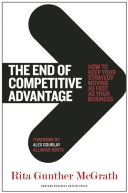 End of Competitive Advantage How to Keep Your Strategy Moving As Fast As Your Business  9781422172810 Front Cover