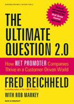 Ultimate Question 2. 0 (Revised and Expanded Edition) How Net Promoter Companies Thrive in a Customer-Driven World  9781422173350 Front Cover