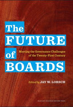 Future of Boards Meeting the Governance Challenges of the Twenty-First Century  9781422183212 Front Cover