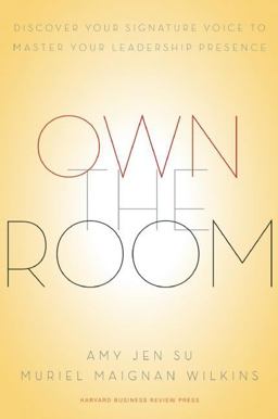 Own the Room Discover Your Signature Voice to Master Your Leadership Presence  9781422183939 Front Cover