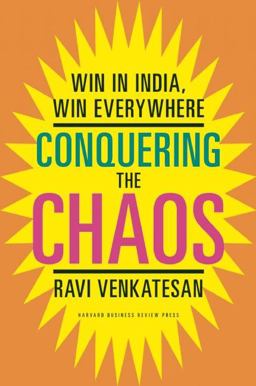 Conquering the Chaos Win in India, Win Everywhere  9781422184301 Front Cover