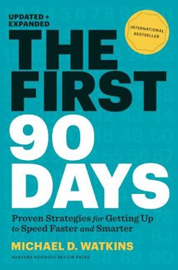First 90 Days, Updated and Expanded Proven Strategies for Getting up to Speed Faster and Smarter 10th 9781422188613 Front Cover