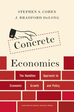 Concrete Economics The Hamilton Approach to Economic Growth and Policy  9781422189818 Front Cover
