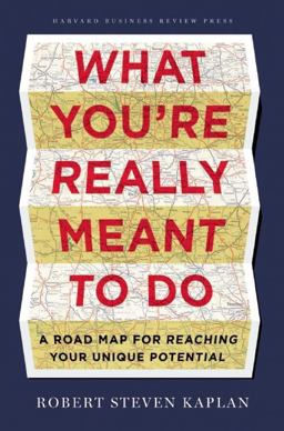 What You're Really Meant to Do A Road Map for Reaching Your Unique Potential  9781422189900 Front Cover