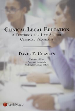 Clinical Legal Education A Textbook for Law School Clinical Programs 2002  9781422407257 Front Cover