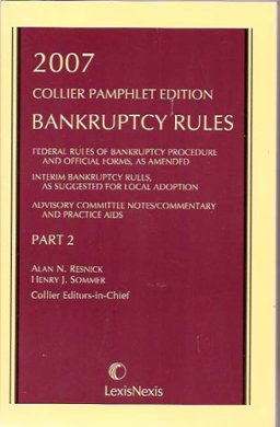 2007 Bankruptcy... Collier Pamp. Ed. Pt. 2 2007 Bankruptcy... Collier Pamp. Ed. Pt. 2