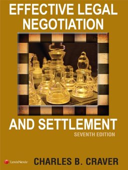 Effective Legal Negotiation and Settlement Effective Legal Negotiation and Settlement