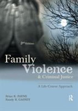 Family Violence and Criminal Justice A Life-Course Approach 3rd 9781422461389 Front Cover