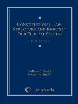 Constitutional Law Structure and Rights in Our Federal System 6th 9781422470282 Front Cover