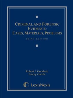 Criminal and Forensic Evidence : Cases, Materials, Problems 3rd 9781422470336 Front Cover
