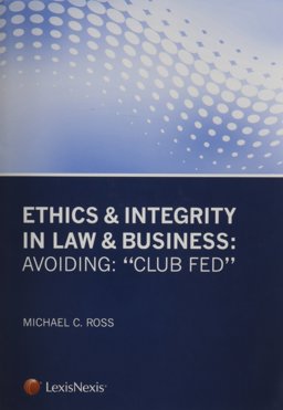 Ethics and Integrity in Law and Business