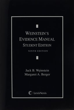Student Edition of Weinstein's Evidence Manual A Guide to the Federal Rules of Evidence, Based on Weinstein's Federal Evidence 9th 9781422490952 Front Cover