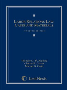 Labor Relations Law (Looseleaf Casebook) Labor Relations Law (Looseleaf Casebook)