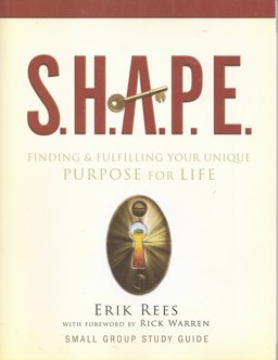 S. H. A. P. E. : Finding and Fulfilling Your Unique Purpose for Life 1st 9781422800973 Front Cover
