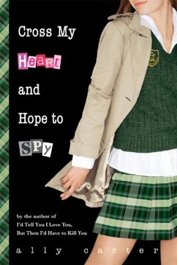 Cross My Heart and Hope to Spy  9781423100058 Front Cover
